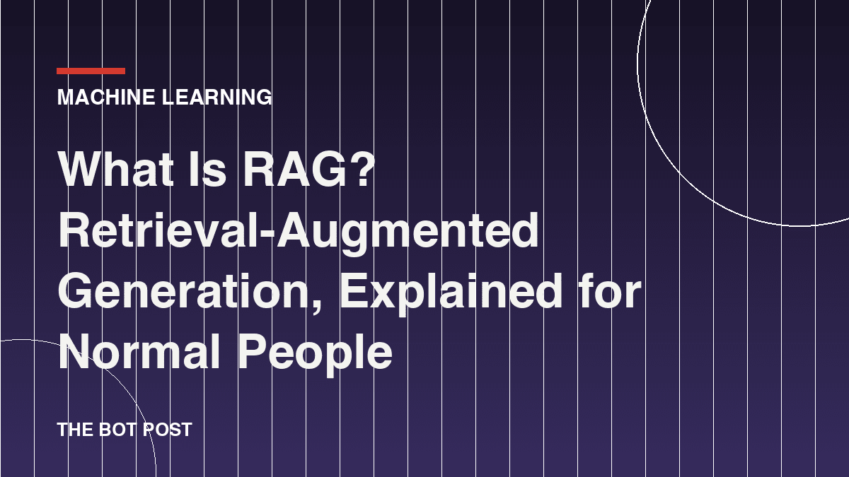 What Is RAG? Retrieval-Augmented Generation, Explained for Normal People